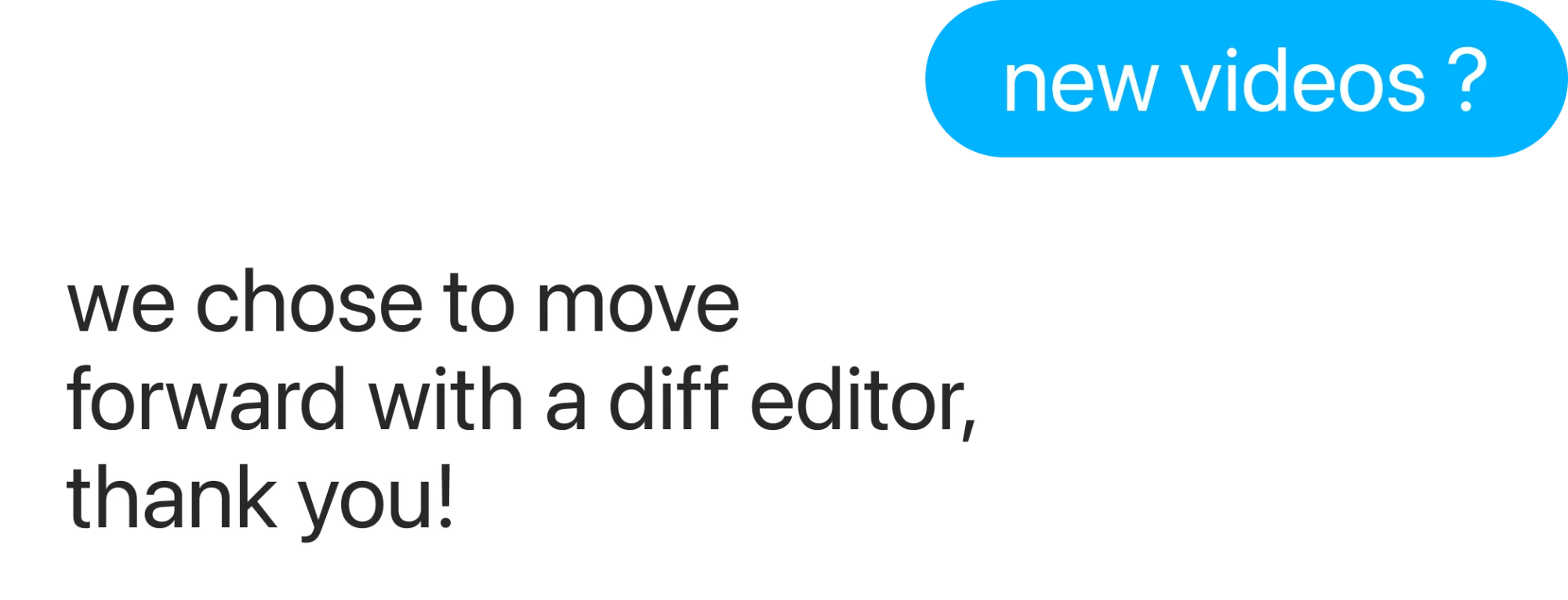 A client message reading "we chose to move forward with a diff editor, thank you!"